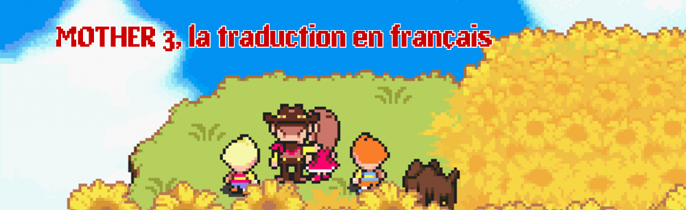 MOTHER 3, la traduction en français
